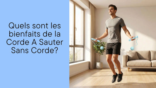 Quels sont les bienfaits de la Corde A Sauter Sans Corde